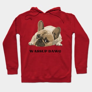 Pug Wassup Dawg Hoodie